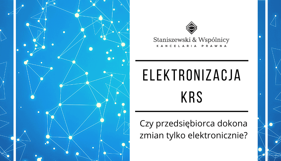 Elektronizacja rejestru KRS – czy przedsiębiorca dokona zmian tylko elektronicznie?