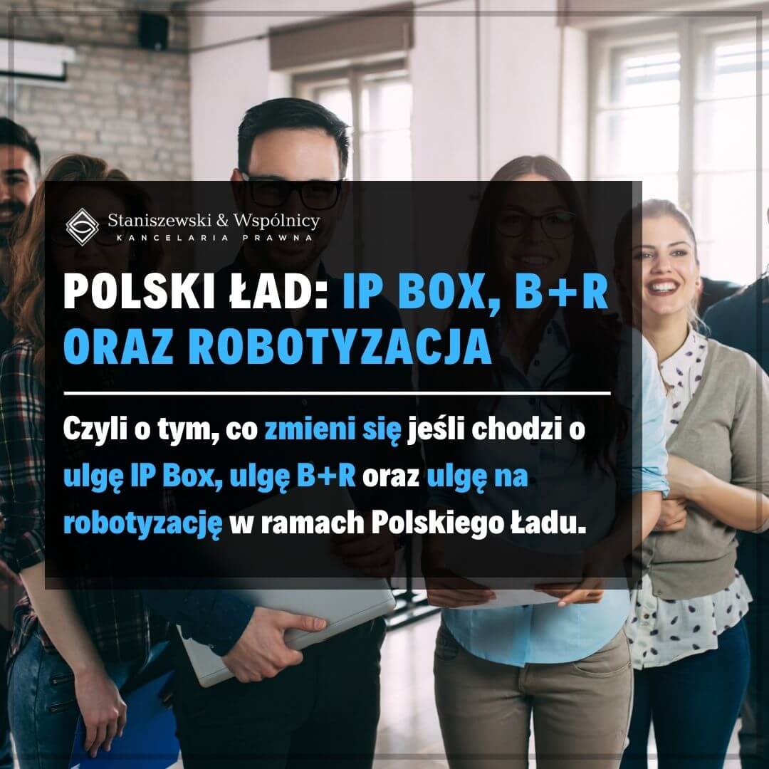 Polski ład: zmiany w IP Box, uldze B+R oraz ulga na robotyzację