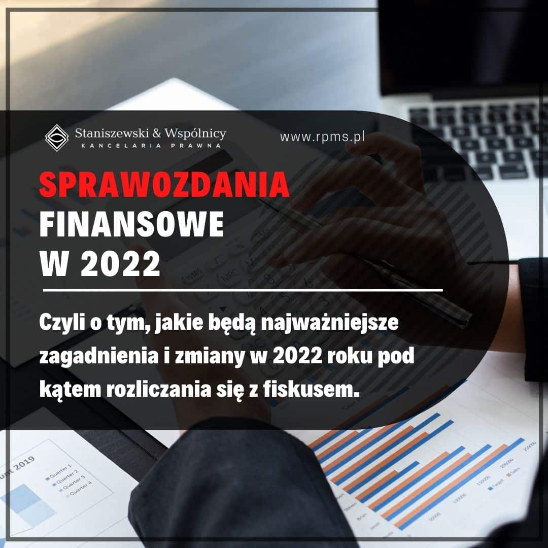 Sprawozdania finansowe – najważniejsze zagadnienia i zmiany w 2022 roku