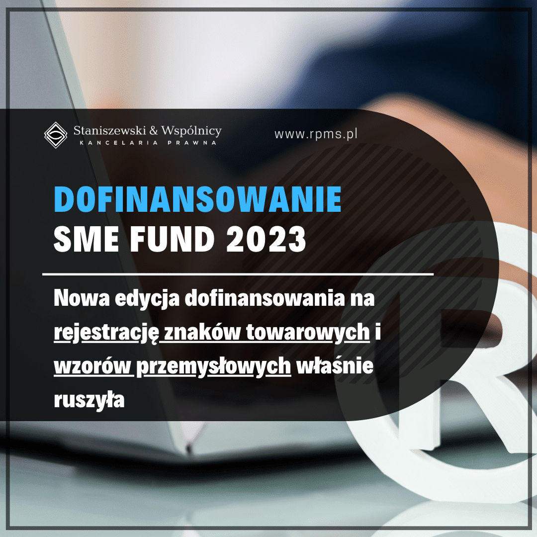 Dofinansowanie na rejestrację znaku towarowego lub wzoru przemysłowego SME Fund 2023