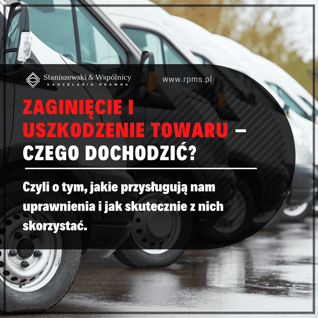Zaginięcie i uszkodzenie towaru – czego można dochodzić?