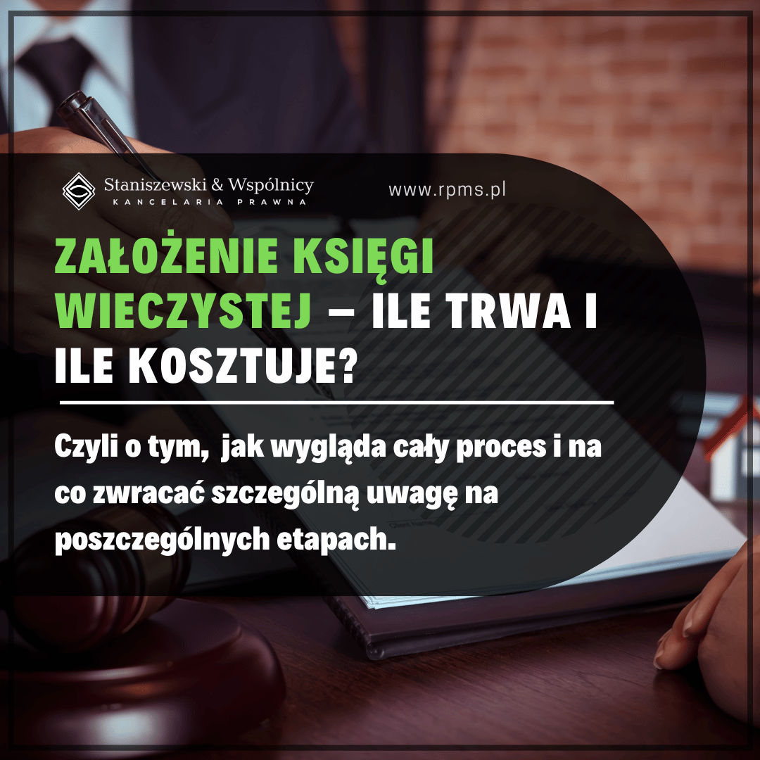 Założenie księgi wieczystej – ile trwa i ile kosztuje