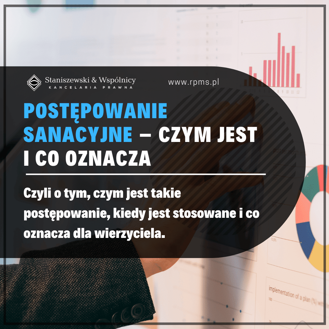 Postępowanie sanacyjne – czym jest i co oznacza dla wierzyciela