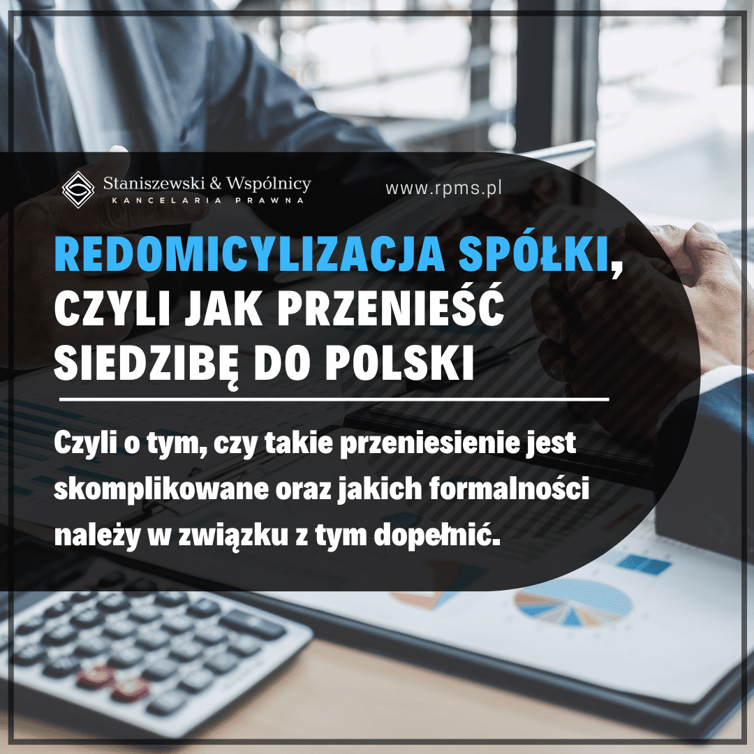 Redomicylizacja spółki, czyli jak przenieść siedzibę spółki do Polski – krok po kroku