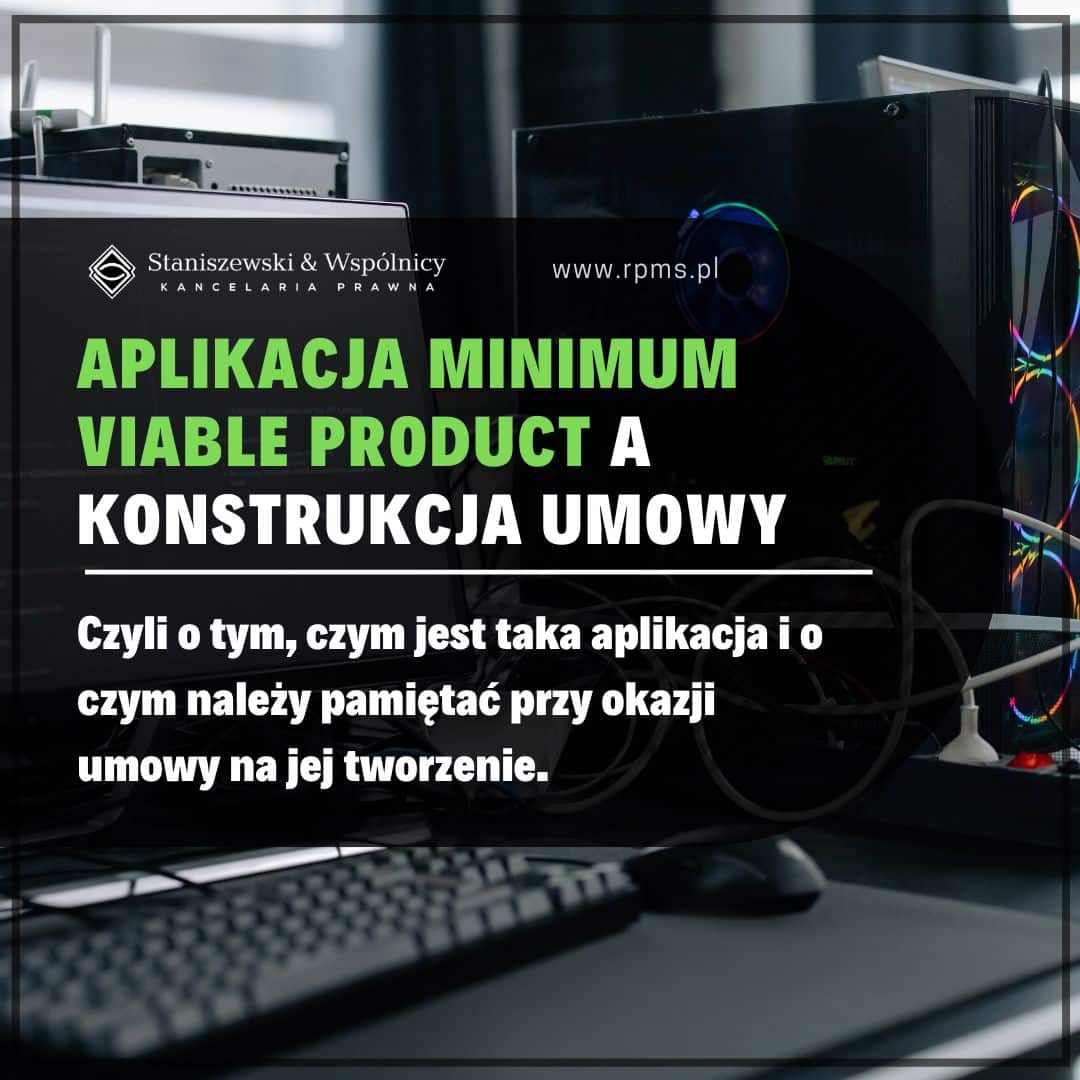 Stworzenie aplikacji w modelu MVP (Minimum Viable Product) – jak prawidłowo skonstruować umowę?