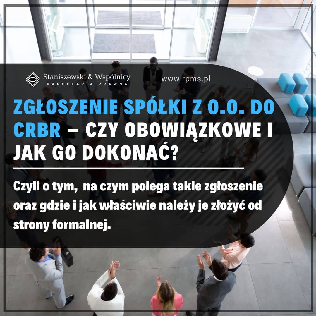 Zgłoszenie spółki z o.o. do CRBR – czy jest obowiązkowe i jak go dokonać?