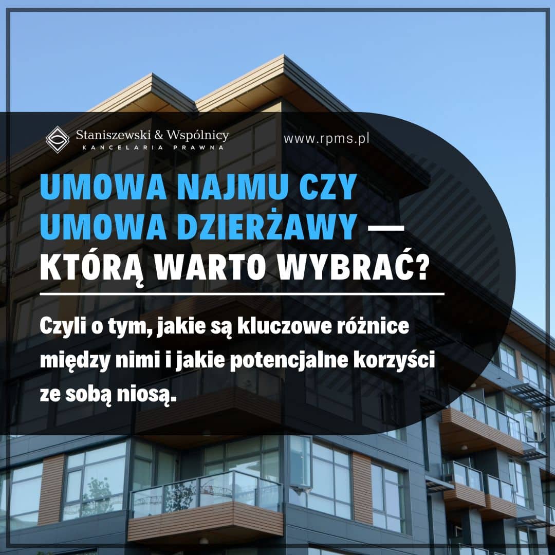 Umowa najmu czy umowa dzierżawy — którą warto wybrać?