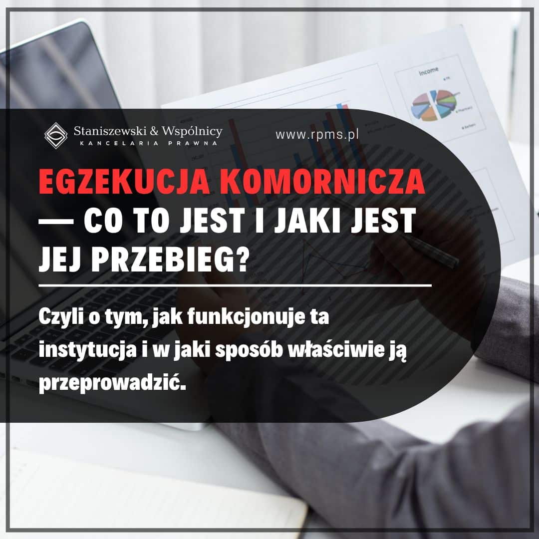 Egzekucja komornicza — co to jest i jaki jest jej przebieg