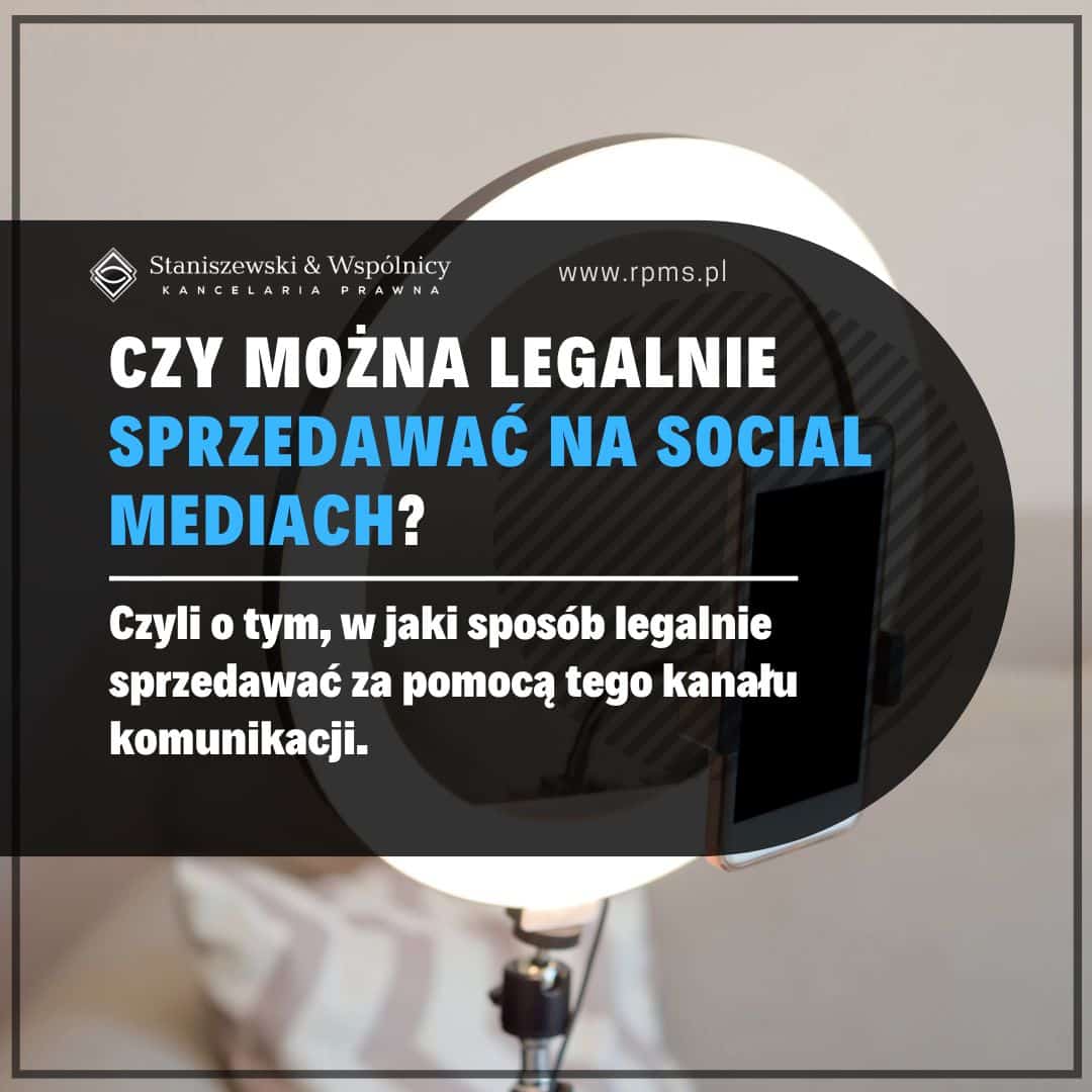 Czy można legalnie sprzedawać przez TikTok, Instagram i Facebook? Przegląd regulacji prawnych