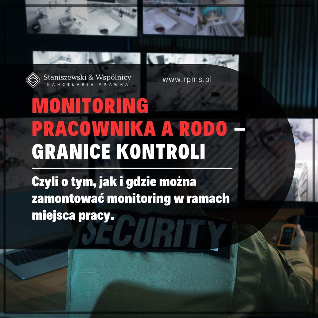Monitoring pracownika a RODO – granice kontroli w miejscu pracy