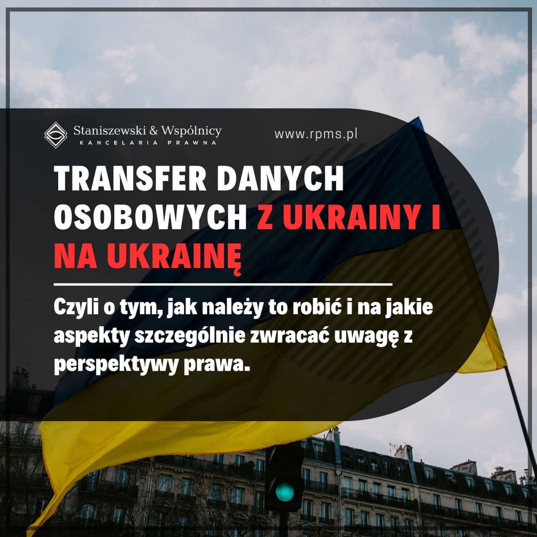 Transfer danych osobowych z Ukrainy i na Ukrainę – o czym musisz pamiętać?