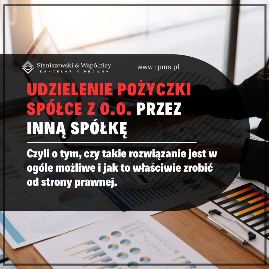 Udzielenie pożyczki spółce z o.o. przez inną spółkę – aspekty prawne, podatkowe i praktyczne