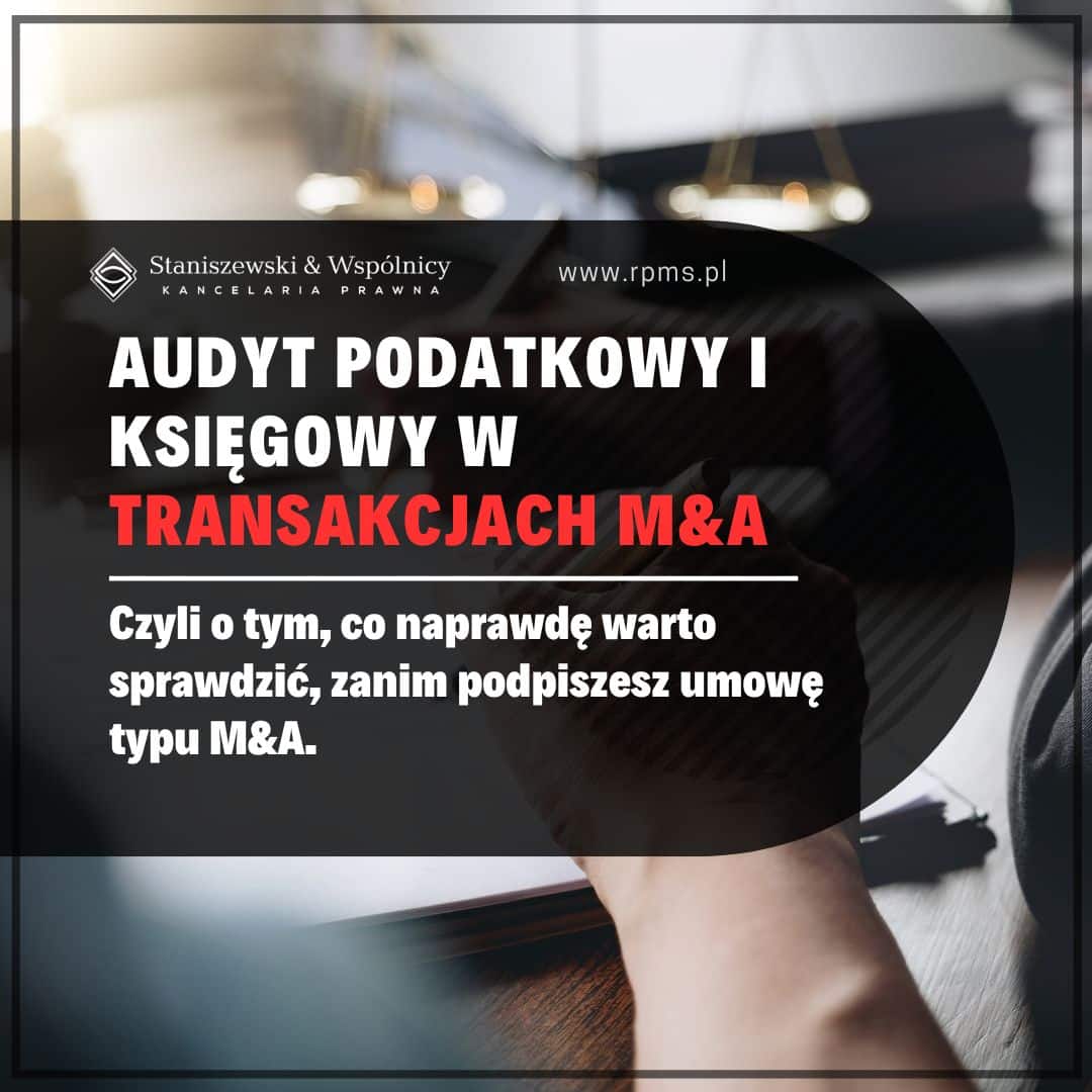 Audyt podatkowy i księgowy w transakcjach M&A – jak przygotować się do due diligence i uniknąć ryzyk przed podpisaniem umowy