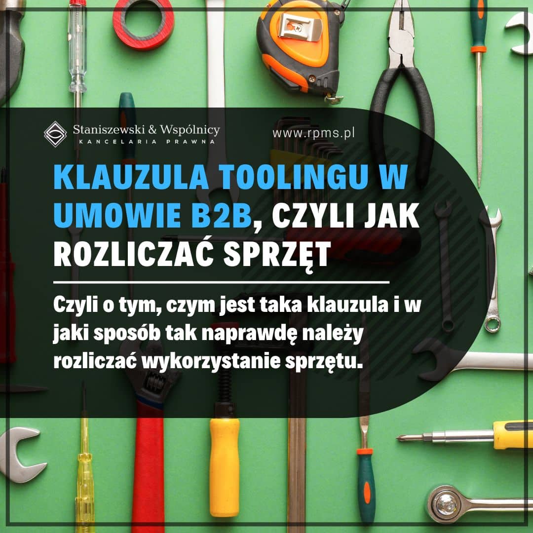 Klauzula toolingu w umowie B2B, czyli jak rozliczać przekazanie sprzętu wykonawcy