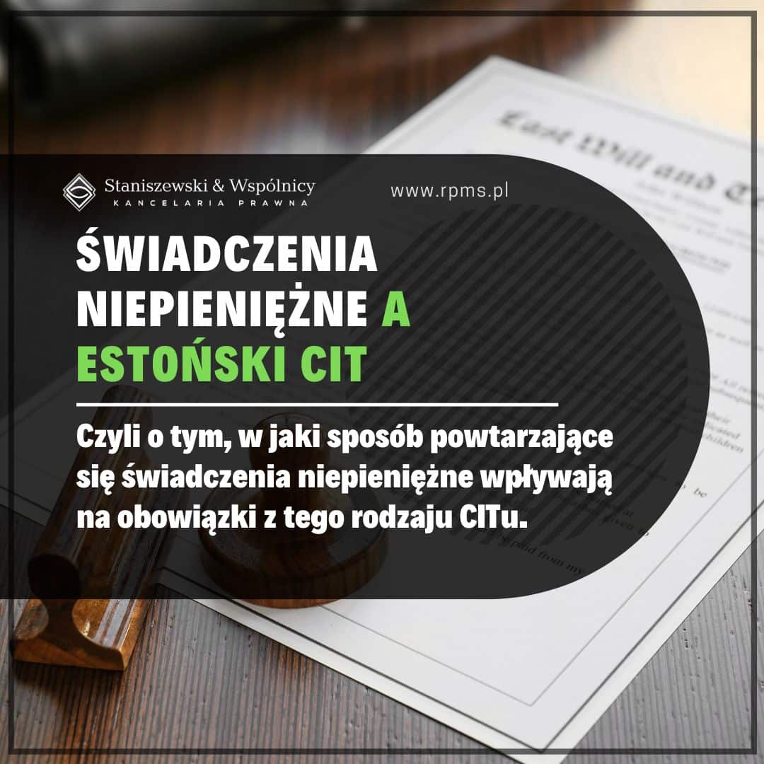 Powtarzające się świadczenia niepieniężne a estoński CIT – jak prawidłowo rozliczać i unikać błędów podatkowych