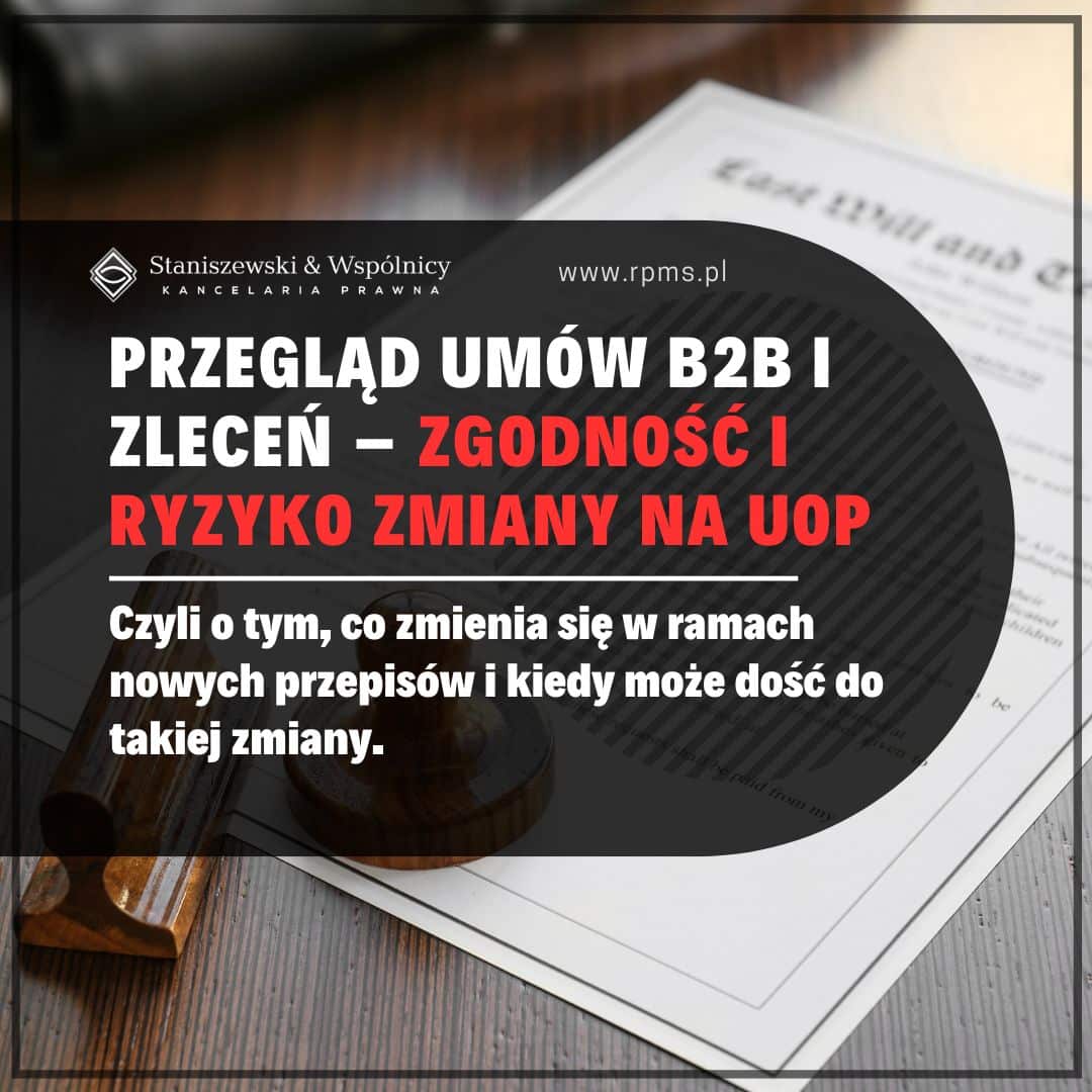 B2B i zlecenie 2026 – jak uniknąć przekwalifikowania na UoP
