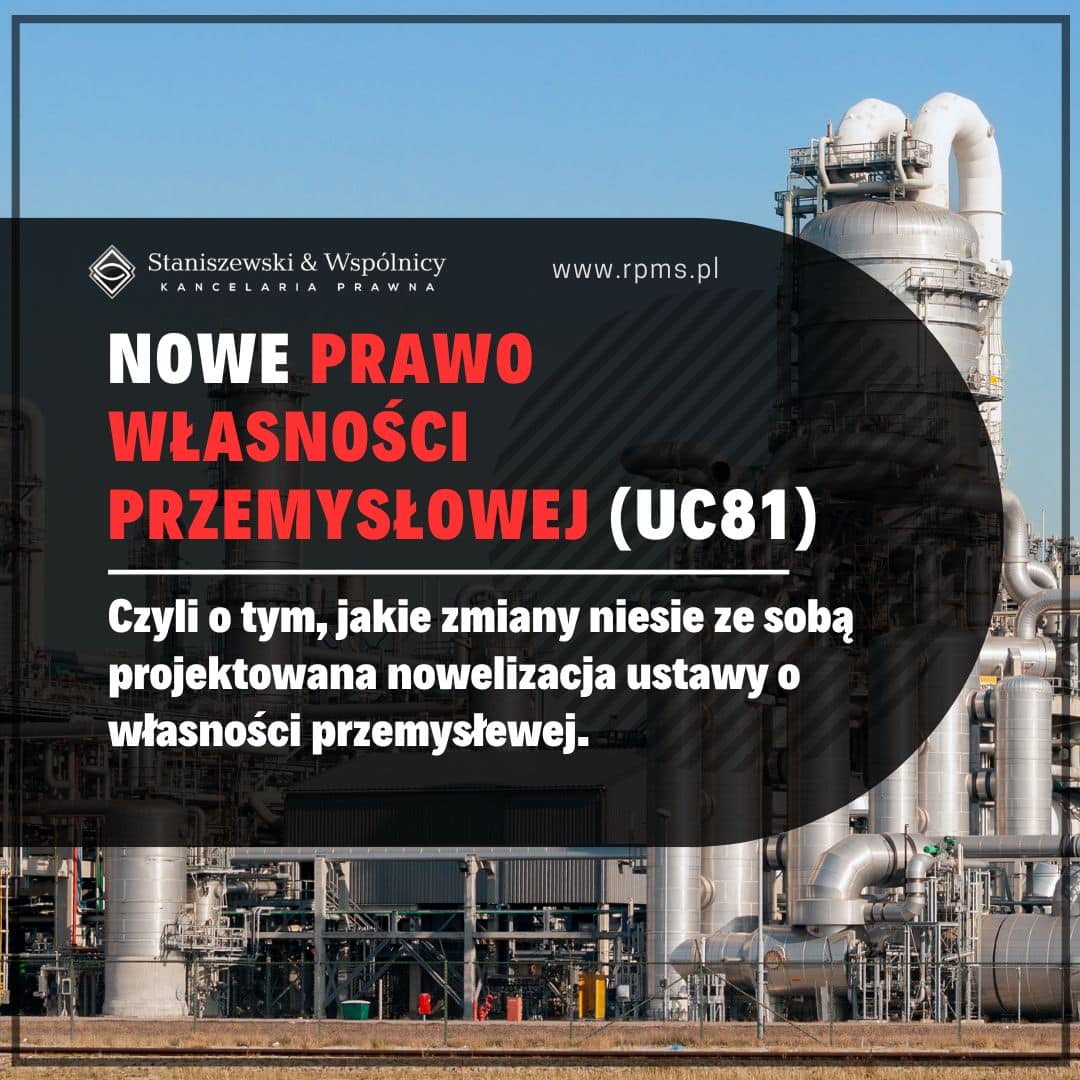 Nowe prawo własności przemysłowej (numer projektu: UC81). Co się zmienia?