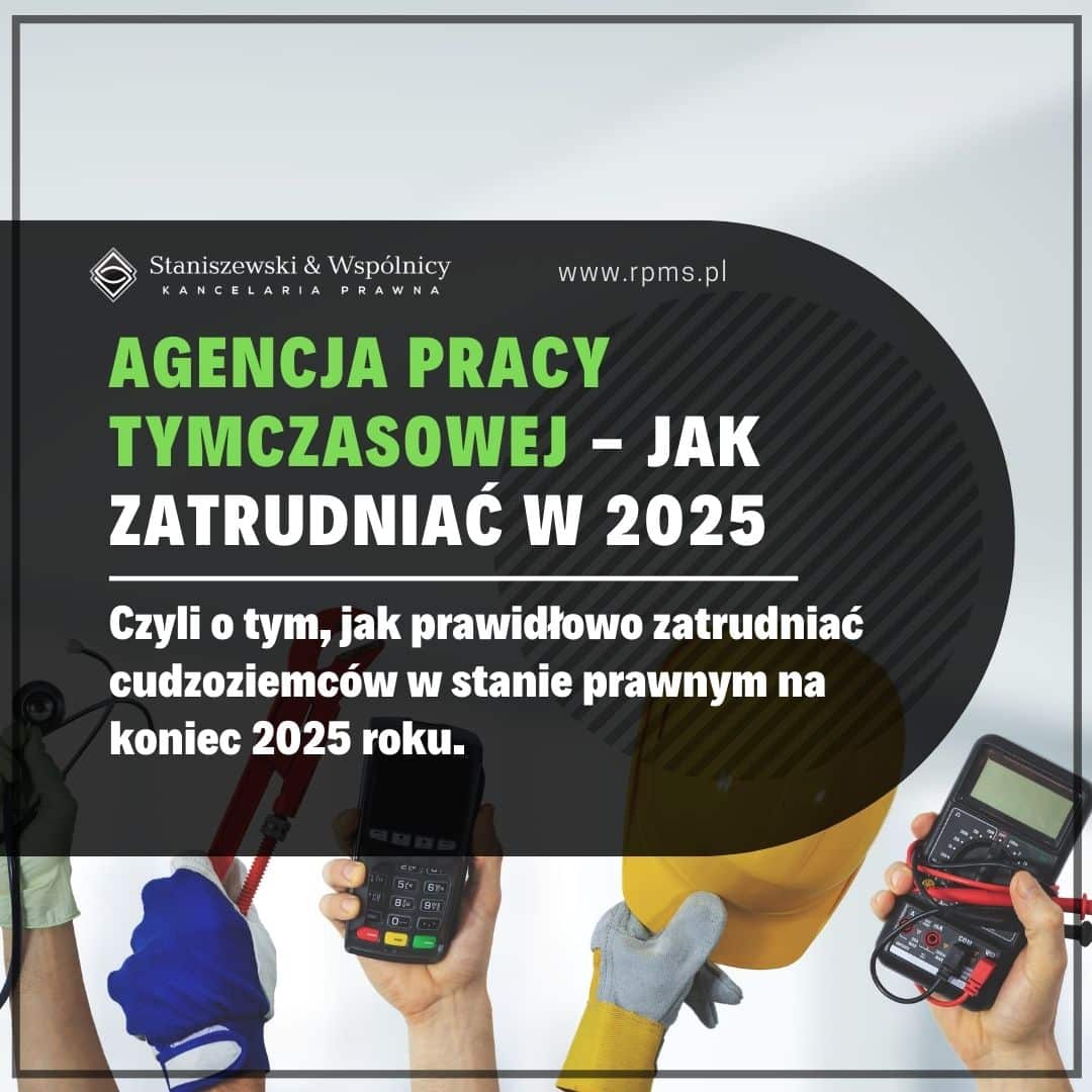 Agencja pracy tymczasowej – jak bezpiecznie zatrudniać cudzoziemców po zmianach w 2025 roku