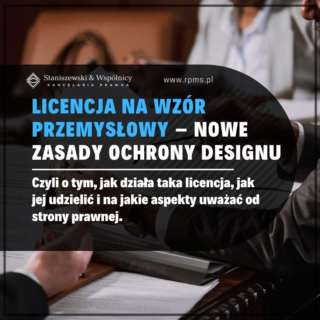 Licencja na wzór przemysłowy – nowe zasady ochrony i wykorzystania designu