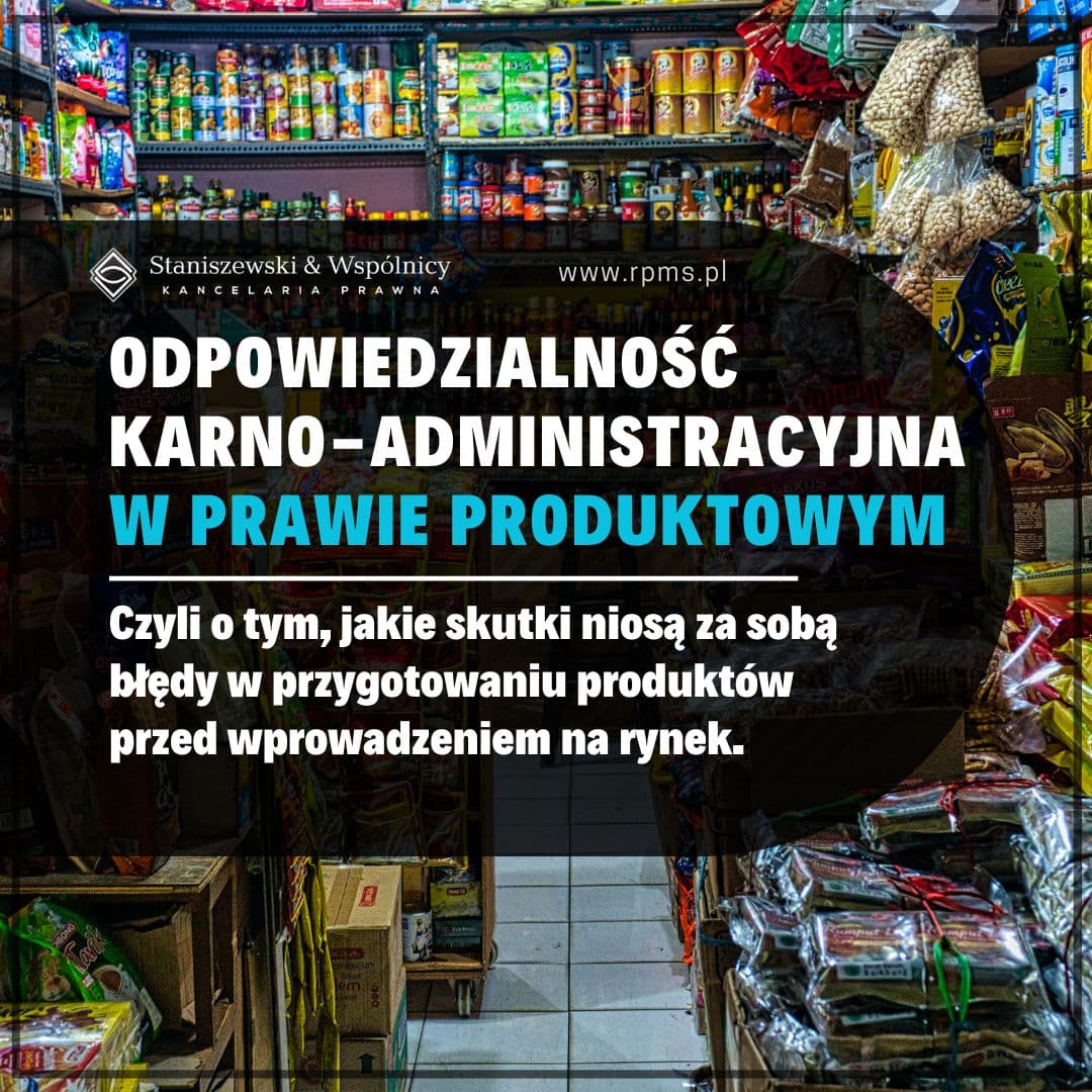 Odpowiedzialność karna i administracyjna w prawie produktowym