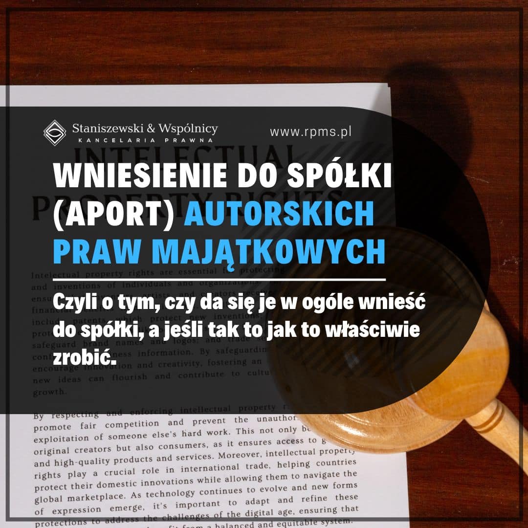 Wniesienie do spółki (aport) autorskich praw majątkowych 